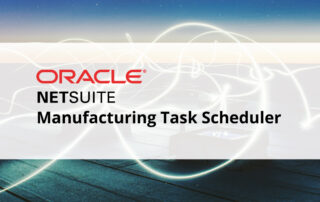NetSuite Manufacturing Task Manager